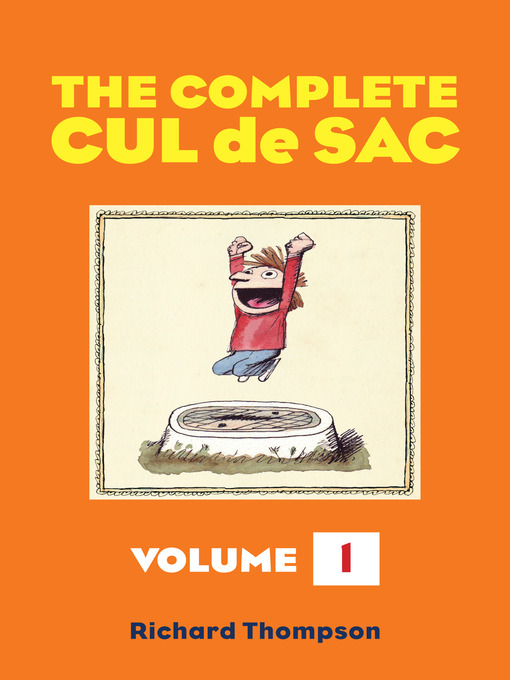 Title details for The Complete Cul de Sac, Volume 1 by Richard Thompson - Available
